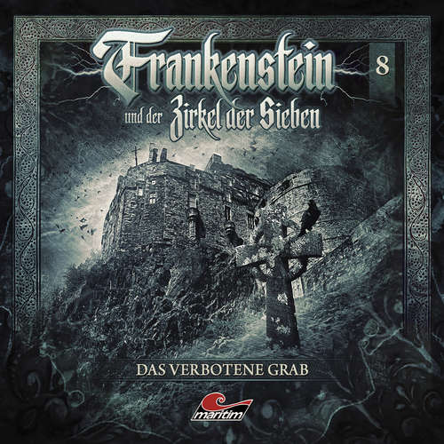 Hoerbuch Frankenstein und der Zirkel der Sieben, Folge 8: Das verbotene Grab - Marc Freund - Dietmar Wunder
