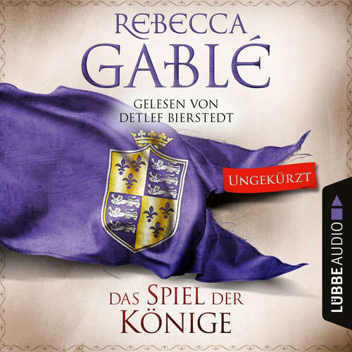 Hoerbuch Das Spiel der Könige - Waringham Saga, Teil 3 - Rebecca Gablé - Detlef Bierstedt