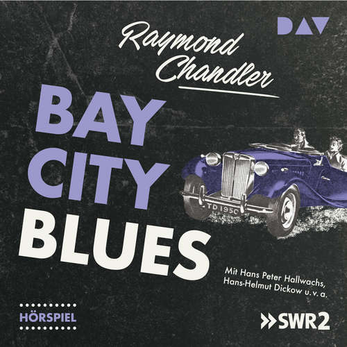 Hoerbuch Bay City Blues - Raymond Chandler - Hans Peter Hallwachs