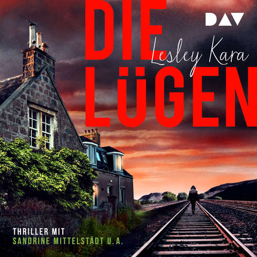 Hoerbuch Die Lügen - Lesley Kara - Sandrine Mittelstädt