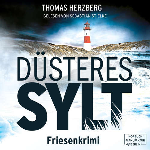 Hoerbuch Düsteres Sylt - Hannah Lambert ermittelt, Band 8 - Thomas Herzberg - Sebastian Stielke