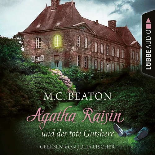 Hoerbuch Agatha Raisin und der tote Gutsherr - Agatha Raisin, Teil 10 - M. C. Beaton - Julia Fischer