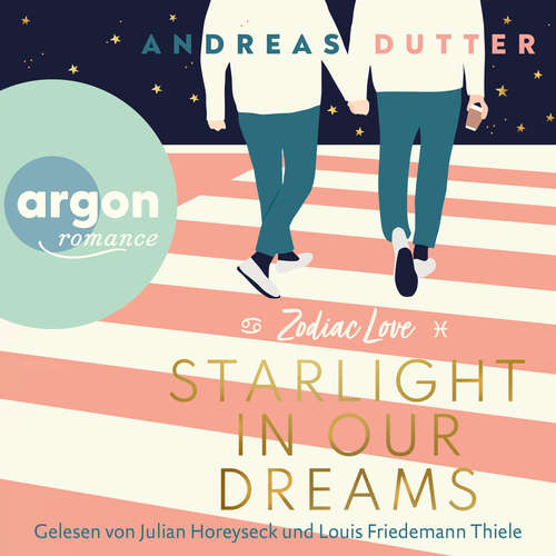 Hoerbuch Starlight in Our Dreams - Zodiac Love, Band 1 - Andreas Dutter - Julian Horeyseck