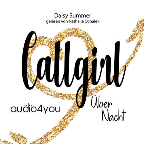 Hoerbuch Callgirl über Nacht - Daisy Summer - Nathalie Ochalek
