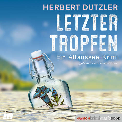 Hoerbuch Letzter Tropfen - Herbert Dutzler - Florian Eisner