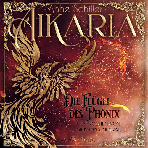 Hoerbuch Aikaria – Die Flügel des Phönix (Band 1) - Anne Schiller - Giovanna Meyrat