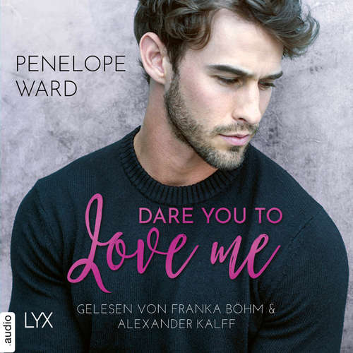 Hoerbuch Dare You to Love Me - Penelope Ward - Franka Böhm