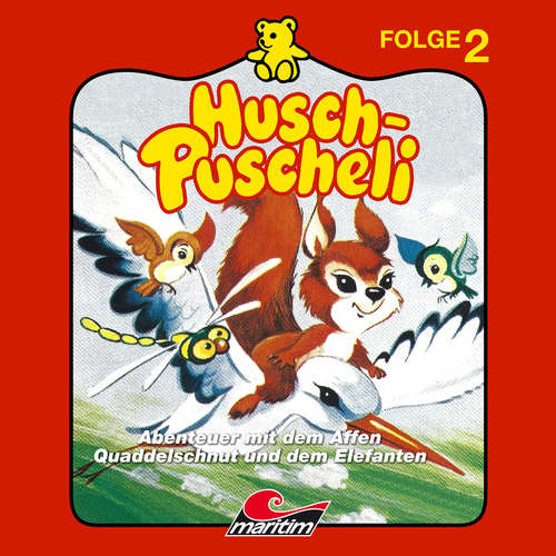 Hoerbuch Husch-Puscheli, Folge 2: Abenteuer mit dem Affen Quaddelschnut und dem Elefanten Mumba - Erika Burk - Götz Wagner