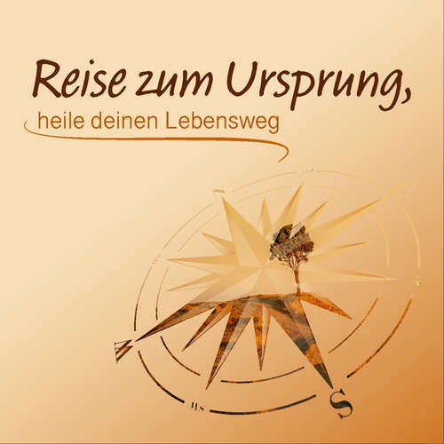 Hoerbuch Reise zum Ursprung, heile deinen Lebensweg - Regina Christ - Regina Christ
