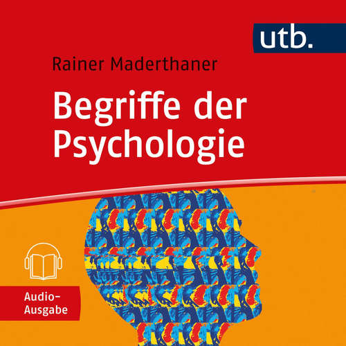 Hoerbuch Begriffe der Psychologie - Rainer Maderthaner - Daniel Abazari