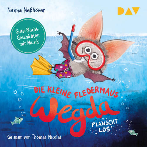 Hoerbuch Wegda planscht los - Die kleine Fledermaus Wegda, Teil 2 - Nanna Neßhöver - Thomas Nicolai