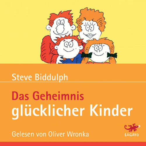 Hoerbuch Das Geheimnis glücklicher Kinder - Steve Biddulph - Oliver Wronka