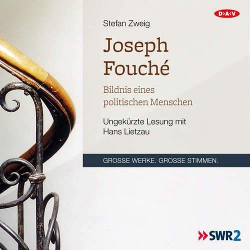 Hoerbuch Joseph Fouché. Bildnis eines politischen Menschen - Stefan Zweig - Hans Lietzau Hoerbuch Joseph Fouché. Bildnis eines politischen Menschen - Stefan Zweig - Hans Lietzau
