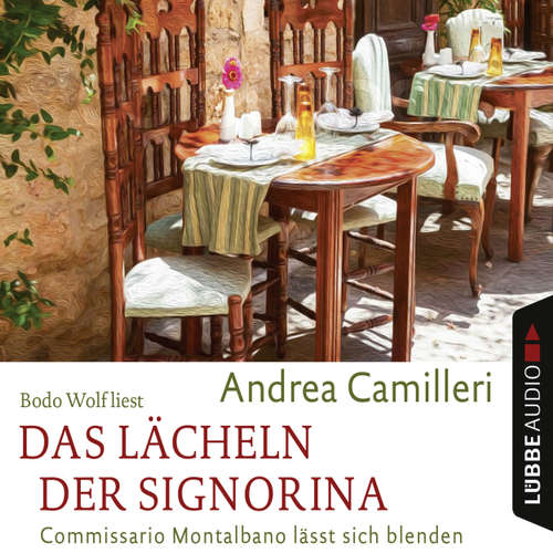 Hoerbuch Das Lächeln der Signorina - Commissario Montalbano lässt sich blenden - Andrea Camilleri - Bodo Wolf Hoerbuch Das Lächeln der Signorina - Commissario Montalbano lässt sich blenden - Andrea Camilleri - Bodo Wolf