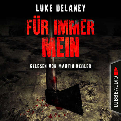 Hoerbuch Für immer mein - Luke Delaney - Martin Keßler