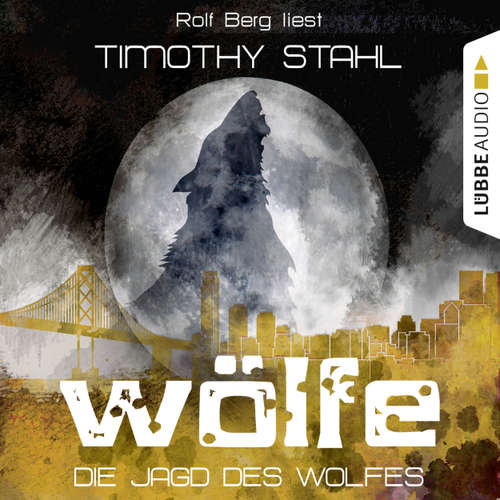 Hoerbuch Wölfe, Folge 3: Die Jagd des Wolfes - Timothy Stahl - Rolf Berg