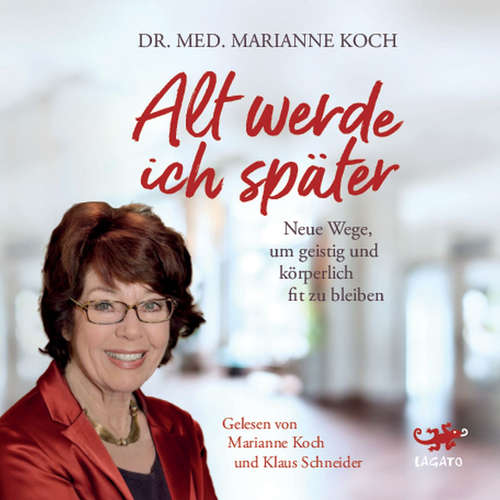 Hoerbuch Alt werde ich später - Marianne Koch - Marianne Koch