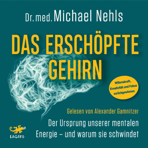 Hoerbuch Das erschöpfte Gehirn - Michael Nehls - Alexander Gamnitzer