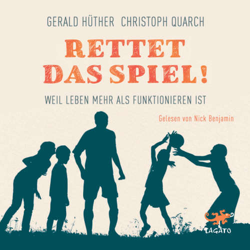 Hoerbuch Rettet das Spiel! - Gerald Hüther - Nick Benjamin