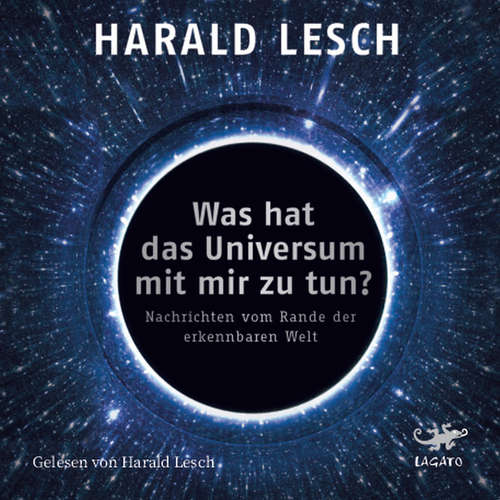 Hoerbuch Was hat das Universum mit mir zu tun? - Harald Lesch - Harald Lesch