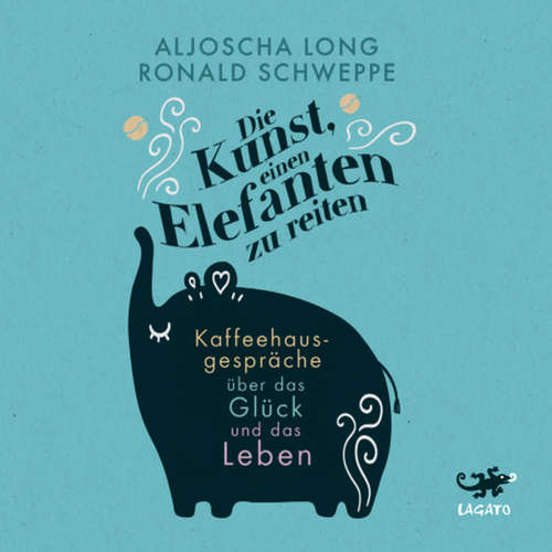 Hoerbuch Die Kunst, einen Elefanten zu reiten - Aljoscha Long - Oliver Wronka