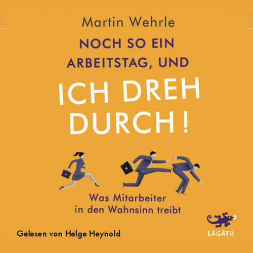 Hoerbuch Noch so ein Arbeitstag und ich dreh durch! - Martin Wehrle - Helge Heynold