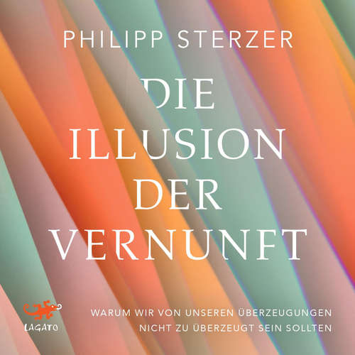 Hoerbuch Die Illusion der Vernunft - Philipp Sterzer - Alexander Gamnitzer