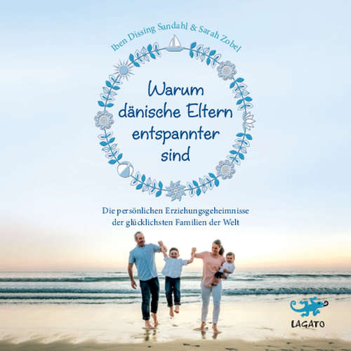 Hoerbuch Warum dänische Eltern entspannter sind - Iben Dissing Sandahl - Charlotte Puder