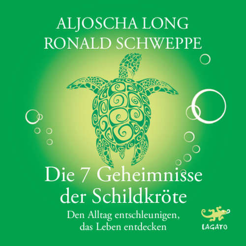 Hoerbuch Die 7 Geheimnisse der Schildkröte - Aljoscha Long - Gabi Franke