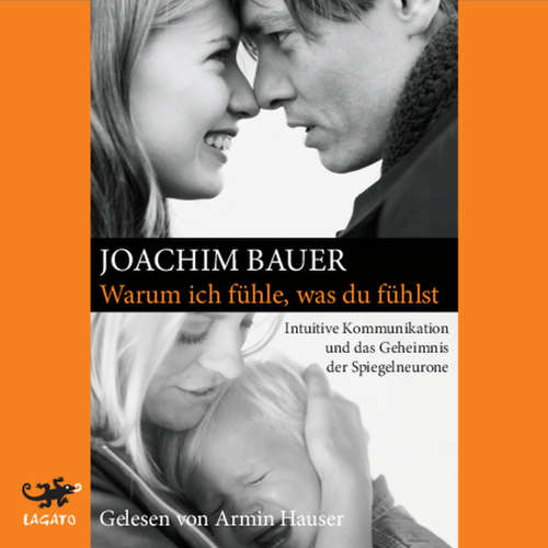Hoerbuch Warum ich fühle, was du fühlst - Joachim Bauer - Armin Hauser