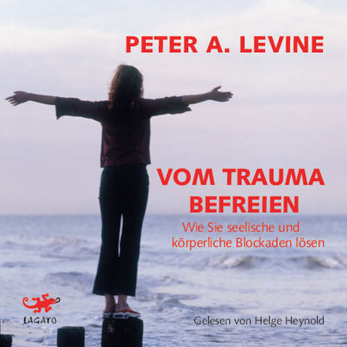 Hoerbuch Vom Trauma befreien - Peter A. Levine - Helge Heynold