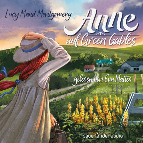 Hoerbuch Anne auf Green Gables - Lucy Maud Montgomery - Eva Mattes