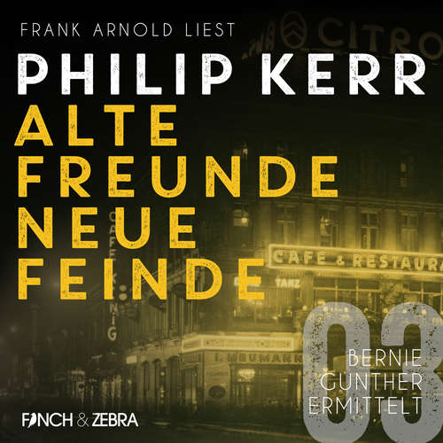 Hoerbuch Alte Freunde - neue Feinde - Bernie Gunther ermittelt, Band 3 - Philip Kerr - Frank Arnold