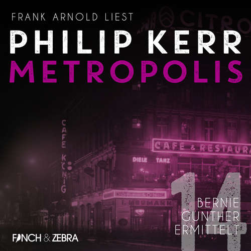 Hoerbuch Metropolis - Bernie Gunther ermittelt, Band 14 - Philip Kerr - Frank Arnold