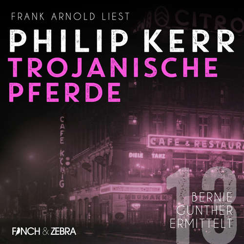 Hoerbuch Trojanisches Pferd - Bernie Gunther ermittelt, Band 13 - Philip Kerr - Frank Arnold