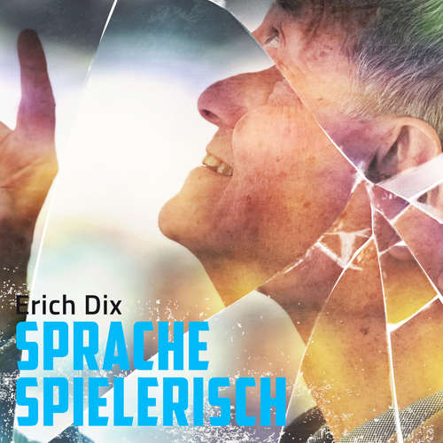 Hoerbuch Sprache spielerisch - Erich Dix - Erich Dix