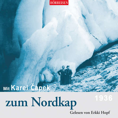 Hoerbuch Mit Karel Čapek zum Nordkap - Karel Čapek - Erkki Hopf