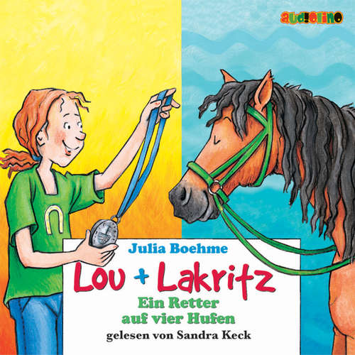 Hoerbuch Lou + Lakritz (4): Ein Retter auf vier Hufen - Julia Boehme - Sandra Keck