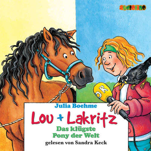 Hoerbuch Lou + Lakritz (3): Das klügste Pony der Welt - Julia Boehme - Sandra Keck