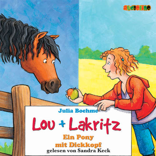 Hoerbuch Lou + Lakritz (1): Ein Pony mit Dickkopf - Julia Boehme - Sandra Keck