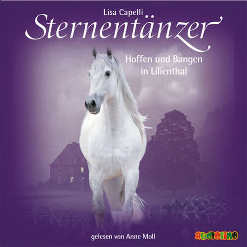 Hoerbuch Sternentänzer (10): Hoffen und Bangen um Lilienthal - Lisa Capelli - Anne Moll