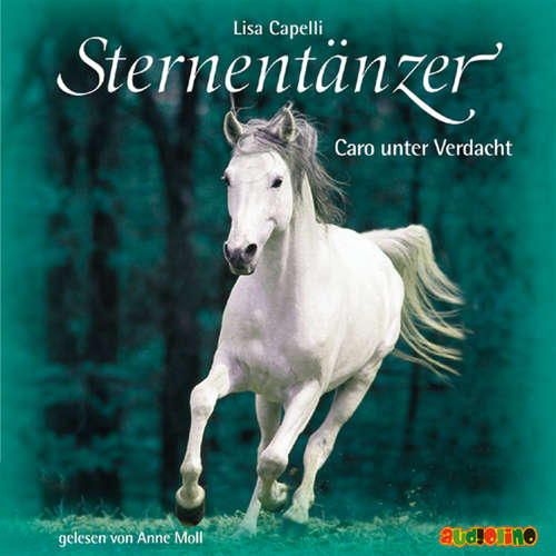 Hoerbuch Sternentänzer (4): Caro unter Verdacht - Lisa Capelli - Anne Moll
