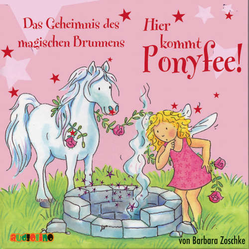 Hoerbuch Hier kommt Ponyfee (12): Das Geheimnis des magischen Brunnens - Barbara Zoschke - Jeannine Platz