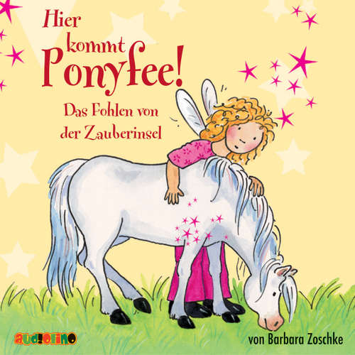 Hoerbuch Hier kommt Ponyfee (6): Das Fohlen von der Zauberinsel - Barbara Zoschke - Jeannine Platz