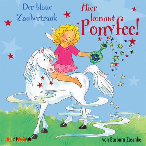 Hoerbuch Hier kommt Ponyfee (9): Der blaue Zaubertrank - Barbara Zoschke - Jeannine Platz
