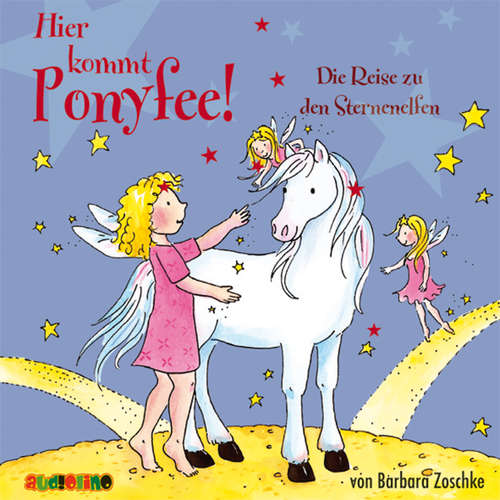 Hoerbuch Hier kommt Ponyfee (20): Die Reise zu den Sternenelfen - Barbara Zoschke - Jeannine Platz