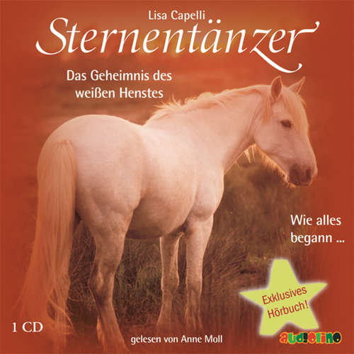 Hoerbuch Sternentänzer: Das Geheimnis des weißen Hengstes - Lisa Capelli - Anne Moll