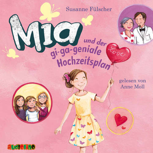 Hoerbuch Mia und der gi-ga-geniale Hochzeitsplan (10) - Susanne Fülscher - Anne Moll