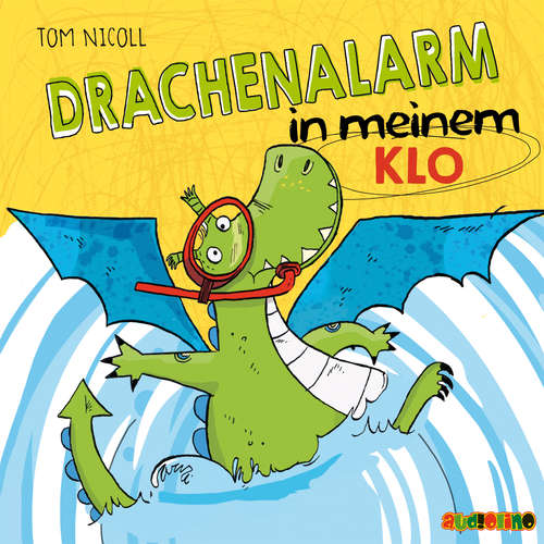 Hoerbuch Drachanalarm in meinem Klo - Tom Nicoll - Jona Mues