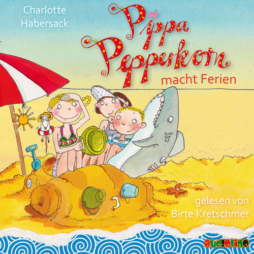 Hoerbuch Pippa Pepperkorn macht Ferien (8) - Charlotte Habersack - Birte Kretschmer